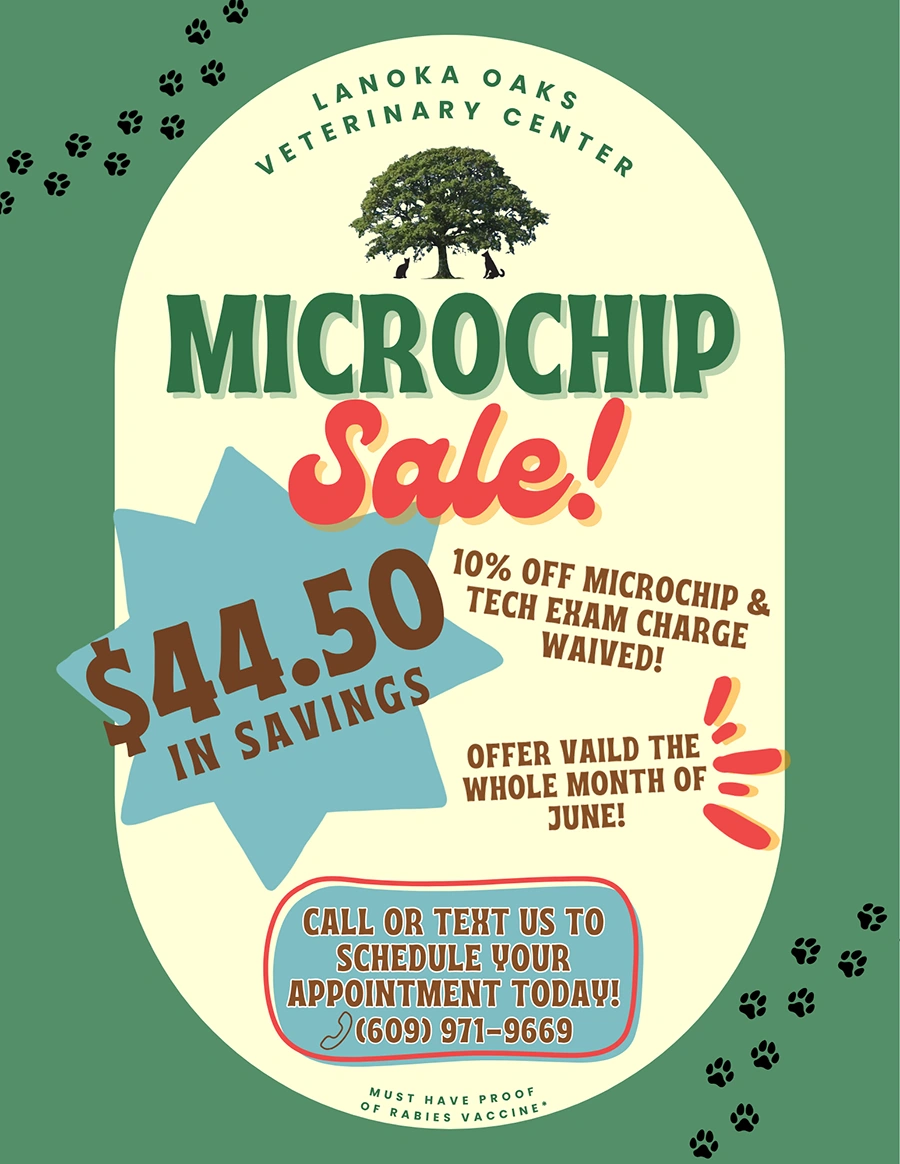 Microchip sale: 10% off microchip with tech exam charge waived, valid the whole month of June. Must have proof of rabies vaccine.